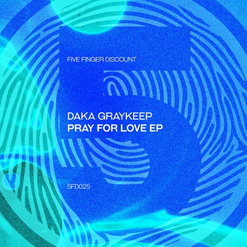 Daka Graykeep - Pray For Love EP [5FD25]